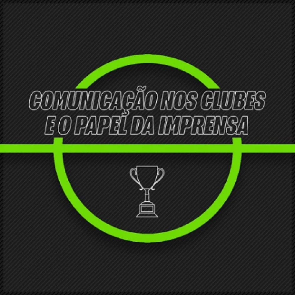 Comunicao nos Clubes e o Papel da Impresa